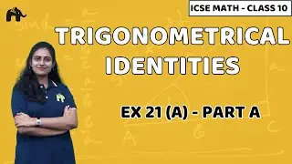 Trigonometrical Identities Class 10 ICSE Maths | Mathematics Chapter 21 Exercise 21A Part A Selina