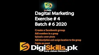 Digiskills: Digital marketing hands-on exercise no 4 batch 6 2020 |how you can create facebook group