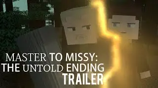 Master To Missy | The Untold Story (Minecraft Animation TRAILER)