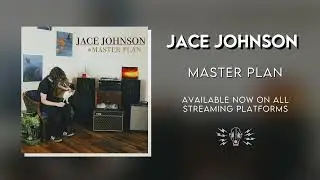 Jace Johnson - Master Plan (Official Audio)