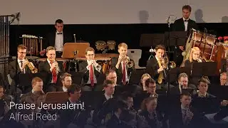 Praise Jerusalem! - Alfred Reed | Bläserphilharmonie Aachen