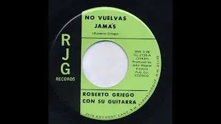 Roberto Griego - No Vuelvas Jamas - RJG Records gl-2120-a