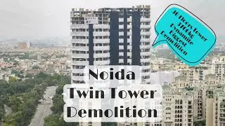 Noida Supertech Twin Towers Demolition I Down in 9 Seconds I India's Biggest Controlled Demolition