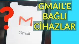 Google Hesabıma Bağlı Cihazları Kaldırma (GMail Bağlı Cihazlar)