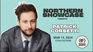 A conversation with Patrick Corsetti | NCN Northern Showcase