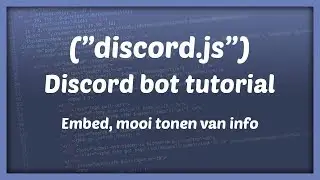 DISCORD BOT DEVELOPMENT || Embed, Mooi tonen van info | Tutorial #2