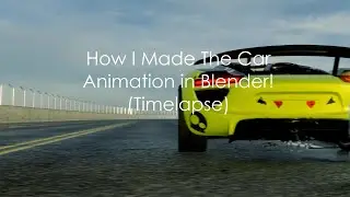 How I made the Car Animation in Blender V.2.83 - (Timelapse)