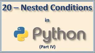 #20 Nested Conditions in Python programming