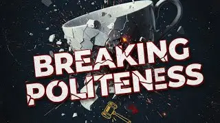 Breaking Politeness - Translated video