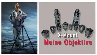 Meine Objektive / Info-Video - Fuji, Viltrox, Artisan ( X-Mount, Fotografie, Fuji)