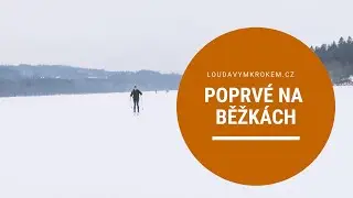 Poprvé na běžkách! :D Lipno / Březen 2018
