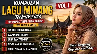 Kumpulan Lagu Minang Terbaik 2026 🎶 Pop Minang Terbaru Enak Didengar Saat Kerja & Santai Vol.1