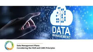 Data Management Plans: Considering the FAIR and CARE Principles