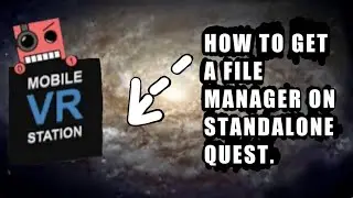 How to get a File Manager on Standalone Oculus Quest 2, 3, and Pro.
