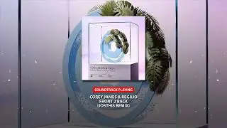 Corey James & Regilio - Front 2 Back (Josthis Remix)