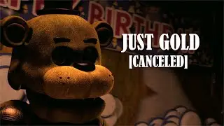 [CANCELED/SFM] ] JUST GOLD |FULL|