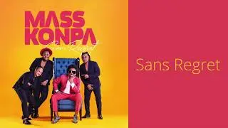 Mass Konpa - Sans Regret Gracia Delva