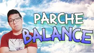 REVISIÓN DEL PARCHE DE BALANCE MAYO 2023 
