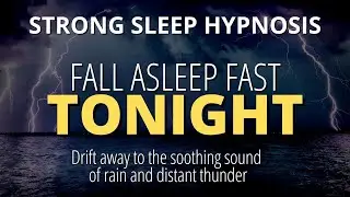 Sleep Hypnosis For Deep Sleep (VERY STRONG!) Fall Asleep To Natural Rain  and Thunder Sound