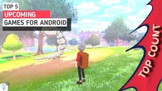 Top 5 best upcoming games for Android