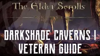 Darkshade Caverns I - Veteran Dungeon Guide - The Elder Scrolls Online