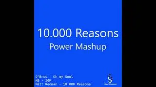 10.000 Reasons (Power Mashup)