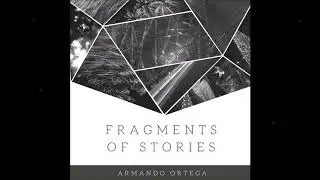 Armando Ortega - Fragments Of Stories