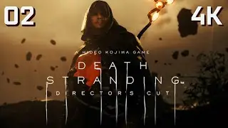 DEATH STRANDING DIRECTOR'S CUT - Part 02 - Game Movie Gameplay Walkthrough Full Game [4K Ultra]