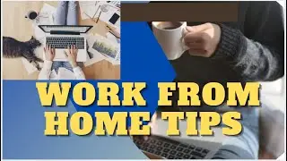 Work from Home  Tips & Guide | New Normal