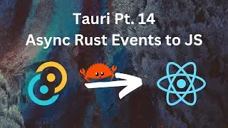 Tauri Part 14 - Async Rust Events to JavaScript
