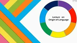 origion of language  , evaluation of language. nonverbal communication