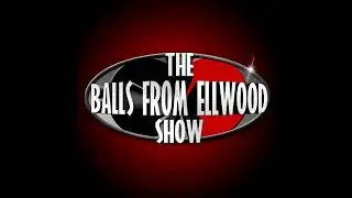 The Balls From Ellwood Show Season 3 Episode 4