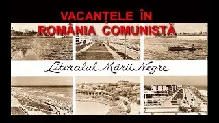 CONCEDII ȘI VACANȚE ÎN ROMÂNIA COMUNISTĂ – documentar (RO)