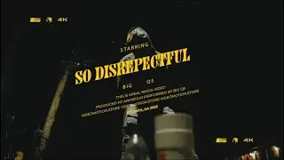 BigQ5-So disrespectful ￼ (official music video )