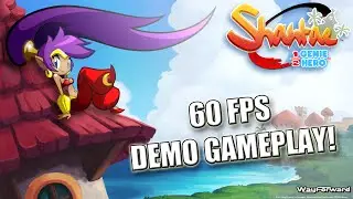 Shantae: Half-Genie Hero - Demo Gameplay!