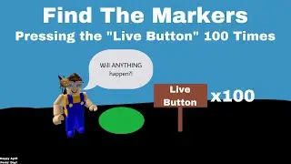 Pressing the “Live Button” 100 Times in Find The Markers [April Fools' Day]