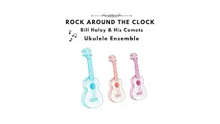 Rock Around the Clock - Ukulele Ensemble