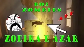 BO2 - ZOMBIES - Muita ZUEIRA e AZAR !!!