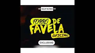 QUEM É QUE NÃO TEM UMA EX (FORRÓ DE FAVELA OFICIAL)