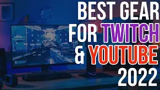 The BEST Gear for Twitch and YouTube 2022 Edition