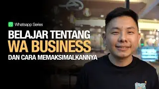 Belajar & Mengenal Fitur Whatsapp (WA) Bisnis dan Gimana Memaksimalkannya!
