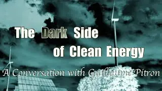The Dark Side of Clean Energy