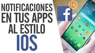 Como Tener Un Contador De Notificaciones En Los Iconos De Android Al Estilo IOS | SIN ROOT | 2016