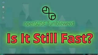 openSUSE Tumbleweed Review: Install, Test & Ranking - Is It The Ultimate Rolling Release?