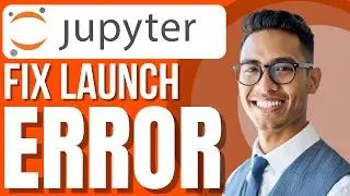 FIX: Jupyter Notebook Launch May Have Produced Errors