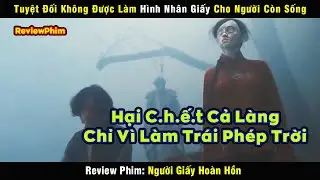 Chỉ vì Điểm Mắt cho Người Giấy mà cả làng bị diệt vong - review phim Người Giấy Hoàn Hồn