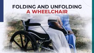 Folding and Unfolding a Wheelchair