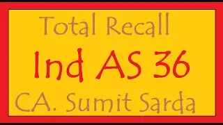 CA Final FR | Ind AS 36 | Total Recall | CA. Sumit Sarda