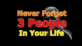 Never Forget 3 People #people #forget #goldenwords #motivationalvideo #viral