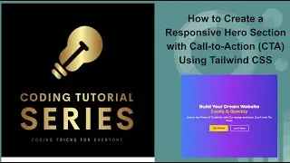 How to Create a Responsive Hero Section with Call-to-Action (CTA) Using Tailwind CSS 